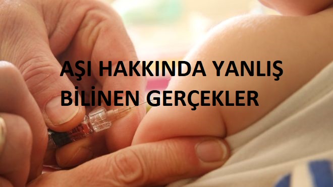 AŞI HAKINDA YANLIŞ BİLİNEN GERÇEKLER